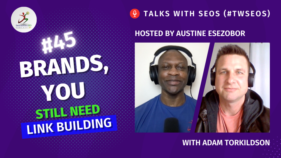 Talks with SEOs (#TwSEOs) with Austine Esezobor and Adam Torkildson