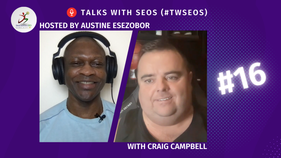 Talks with SEOs (#TwSEOs) with Austine Esezobor and Craig Campbell