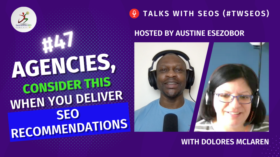 Talks with SEOs (#TwSEOs) with Austine Esezobor and Dolores McLaren