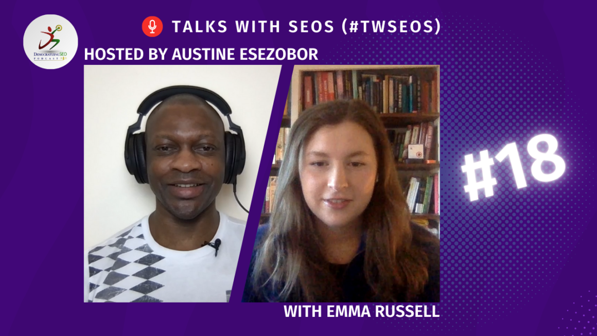 Talks with SEOs (#TwSEOs) with Austine Esezobor and Emma Russell