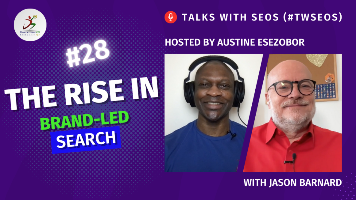 Talks with SEOs (#TwSEOs) with Austine Esezobor and Jason Barnard