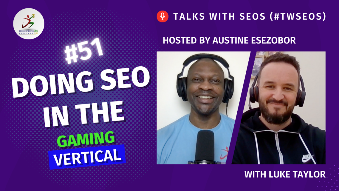 Talks with SEOs (#TwSEOs) with Austine Esezobor and Luke Taylor
