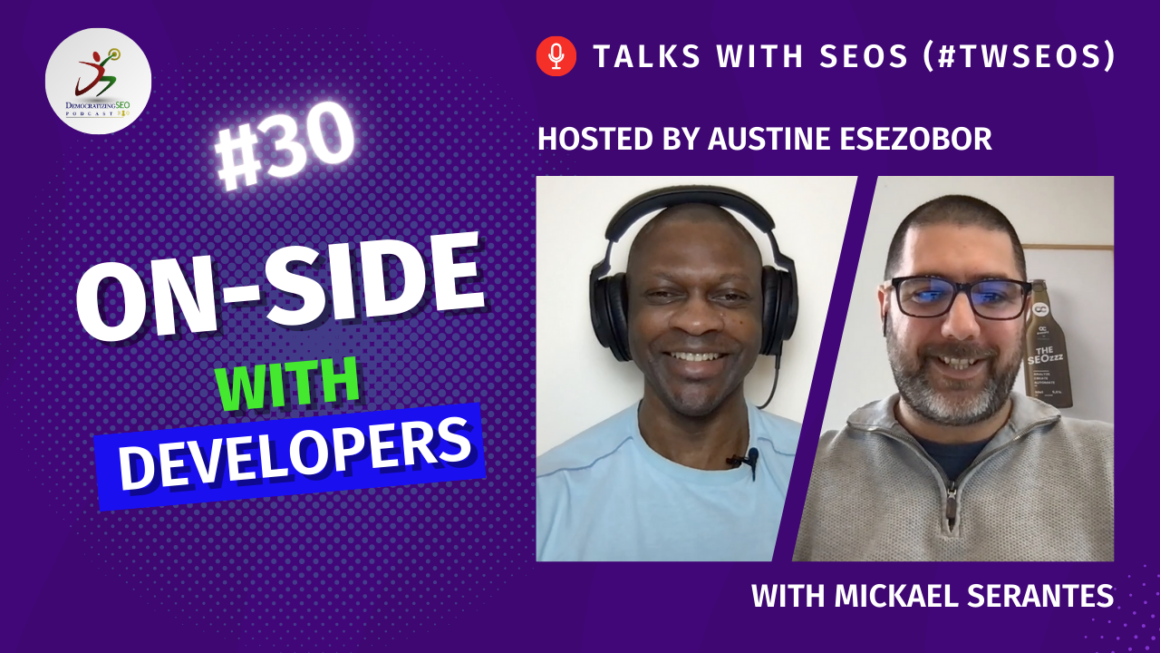Talks with SEOs (#TwSEOs) with Austine Esezobor and Mickael Serantes