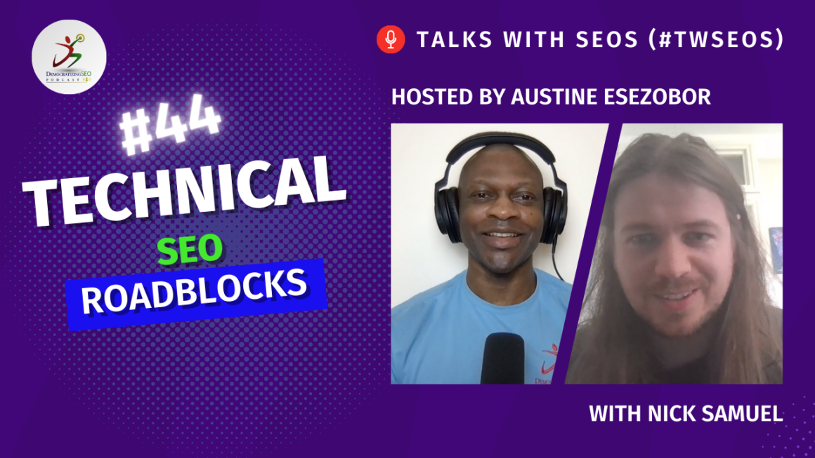 Talks with SEOs (#TwSEOs) with Austine Esezobor and Nick Samuel