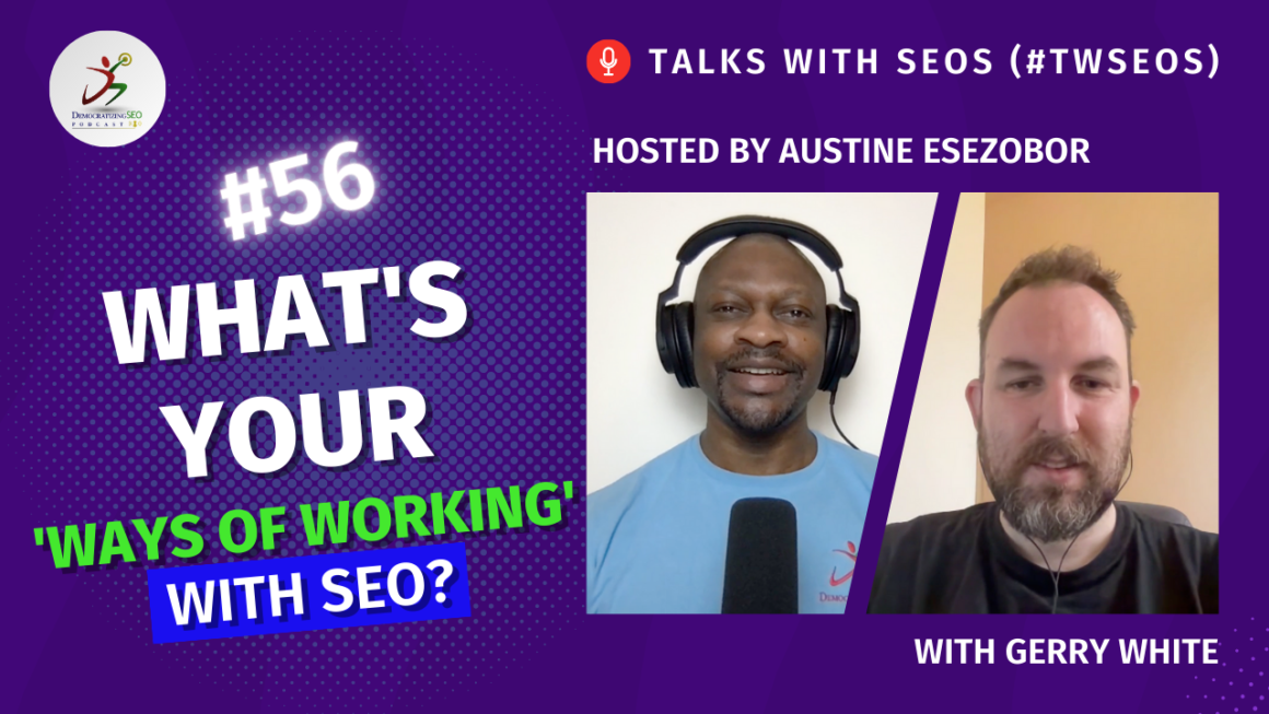 Talks with SEOs (#TwSEOs) with Austine Esezobor and Gerry White