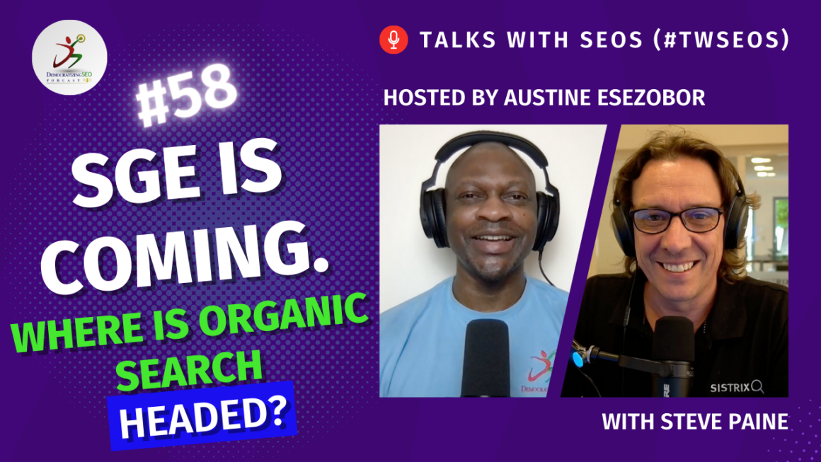 Talks with SEOs (#TwSEOs) with Austine Esezobor and Steve Paine
