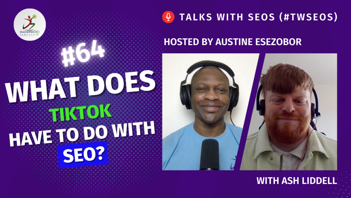 Talks with SEOs (#TwSEOs) with Austine Esezobor and Ash Liddell