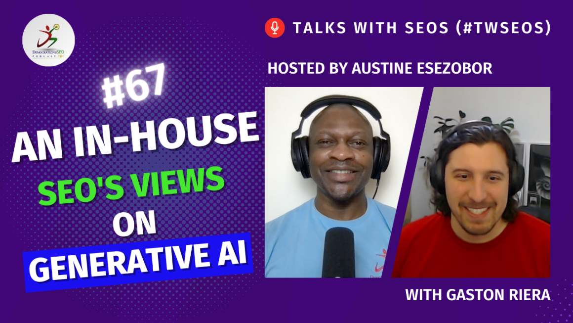 Talks with SEOs (#TwSEOs) with Austine Esezobor and Gaston Riera