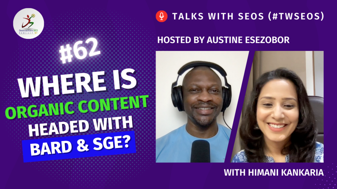 Talks with SEOs (#TwSEOs) with Austine Esezobor and Himani Kankaria