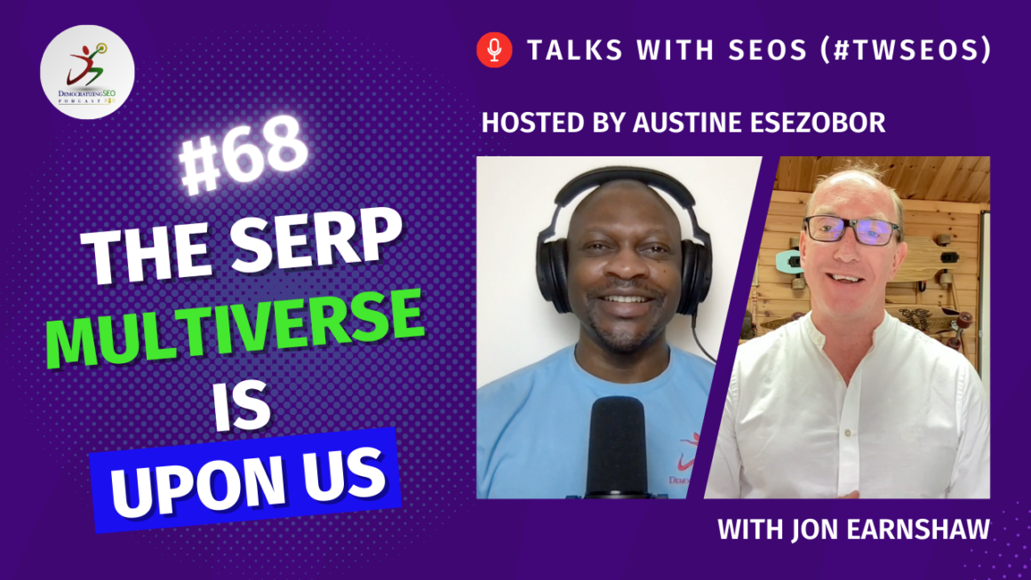 Talks with SEOs (#TwSEOs) with Austine Esezobor and Jon Earnshaw