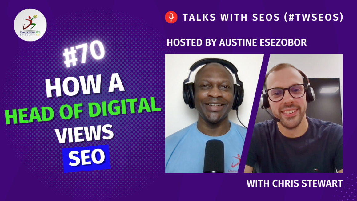 Talks with SEOs (#TwSEOs) with Austine Esezobor and Chris Stewart
