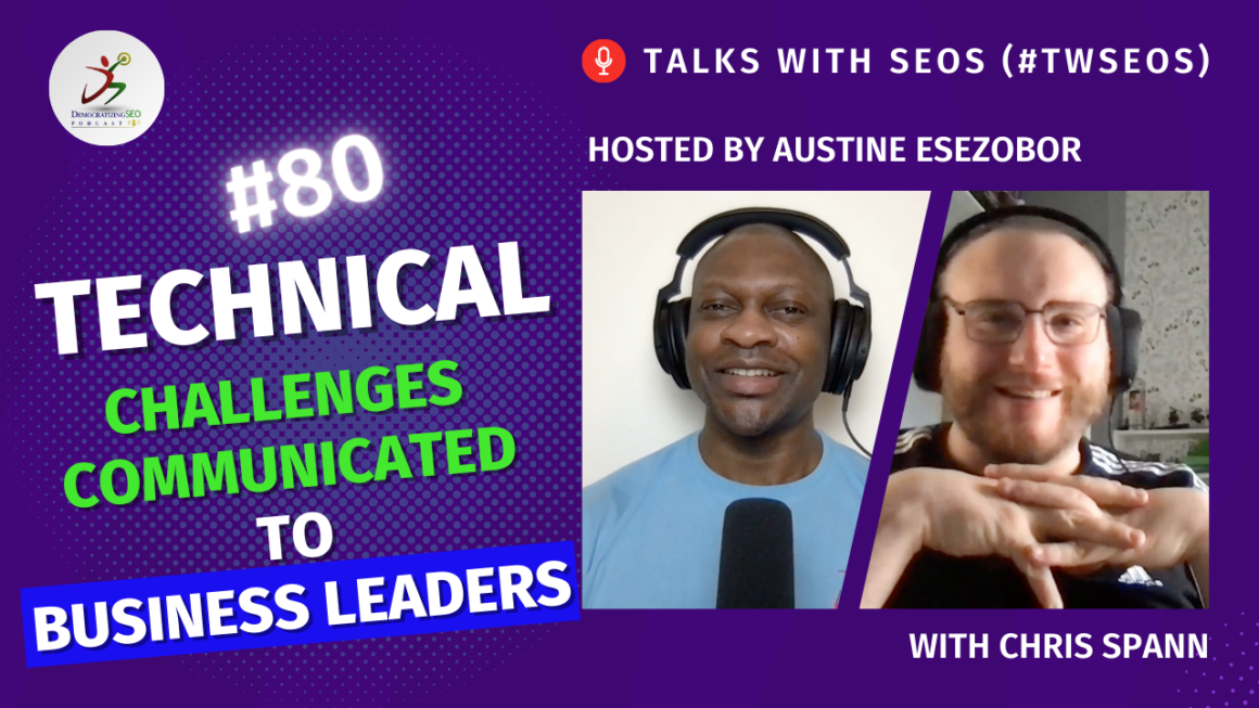 Talks with SEOs (#TwSEOs) with Austine Esezobor and Chris Spann