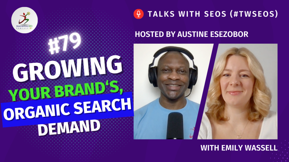 Talks with SEOs (#TwSEOs) with Austine Esezobor and Emily Wassell