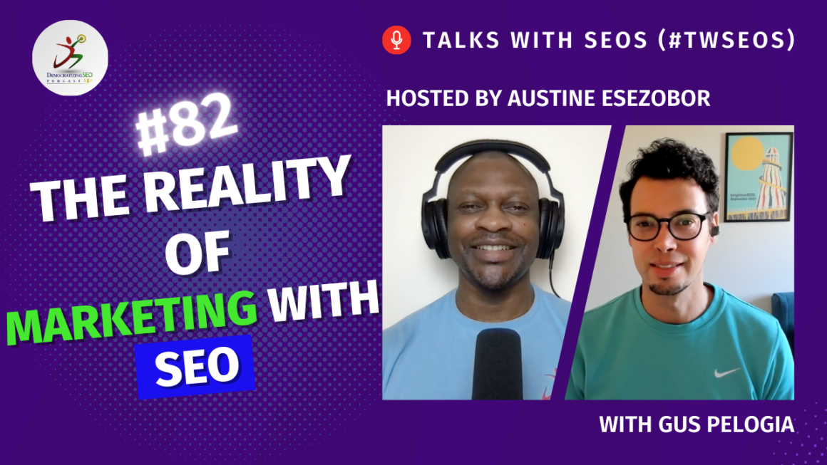 Talks with SEOs (#TwSEOs) with Austine Esezobor and Gus Pelogia