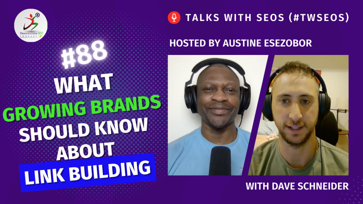 Talks with SEOs (#TwSEOs) with Austine Esezobor and Dave Schneider