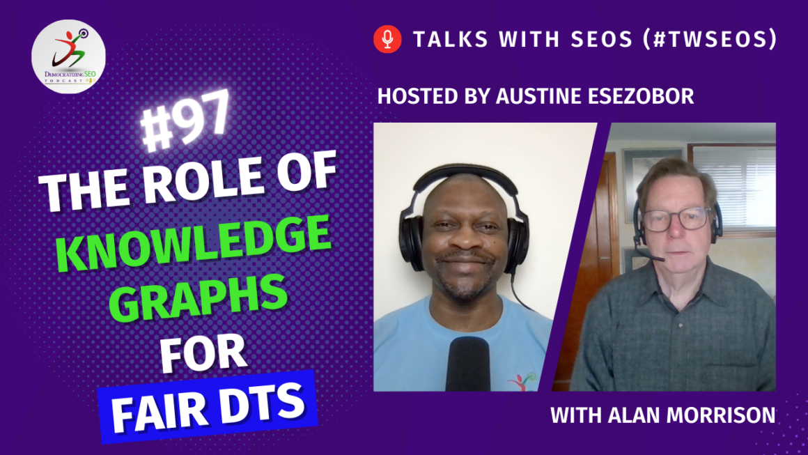 Talks with SEOs (#TwSEOs) with Austine Esezobor and Alan Morrison