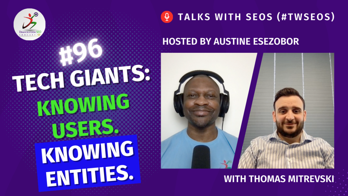 Talks with SEOs (#TwSEOs) with Austine Esezobor and Thomas Mitrevski