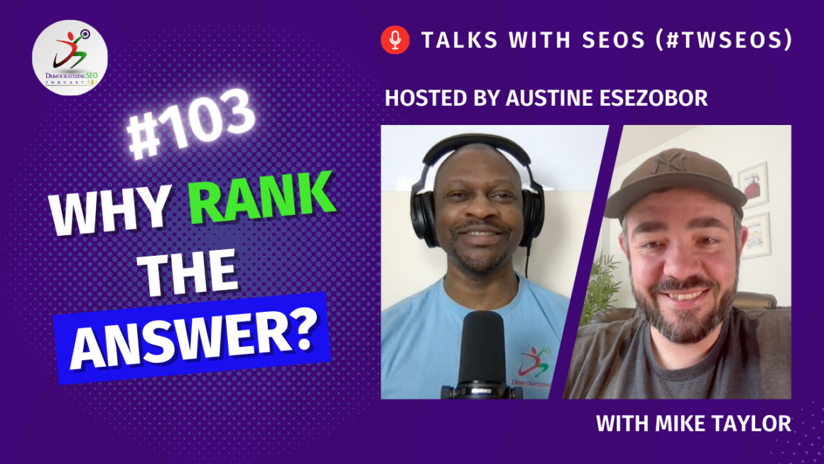 Talks with SEOs (#TwSEOs) with Austine Esezobor and Mike Taylor